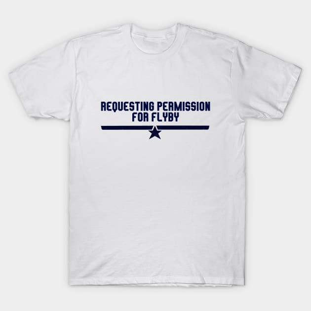 Requesting Permission for Flyby T-Shirt by BodinStreet